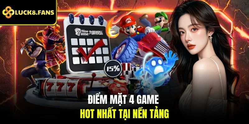 Điểm mặt 4 game hot nhất tại nền tảng